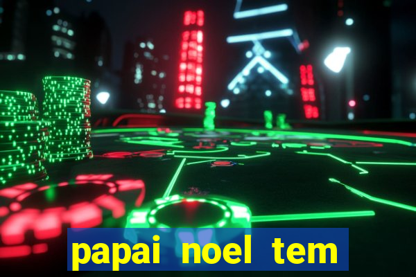 papai noel tem quantos anos